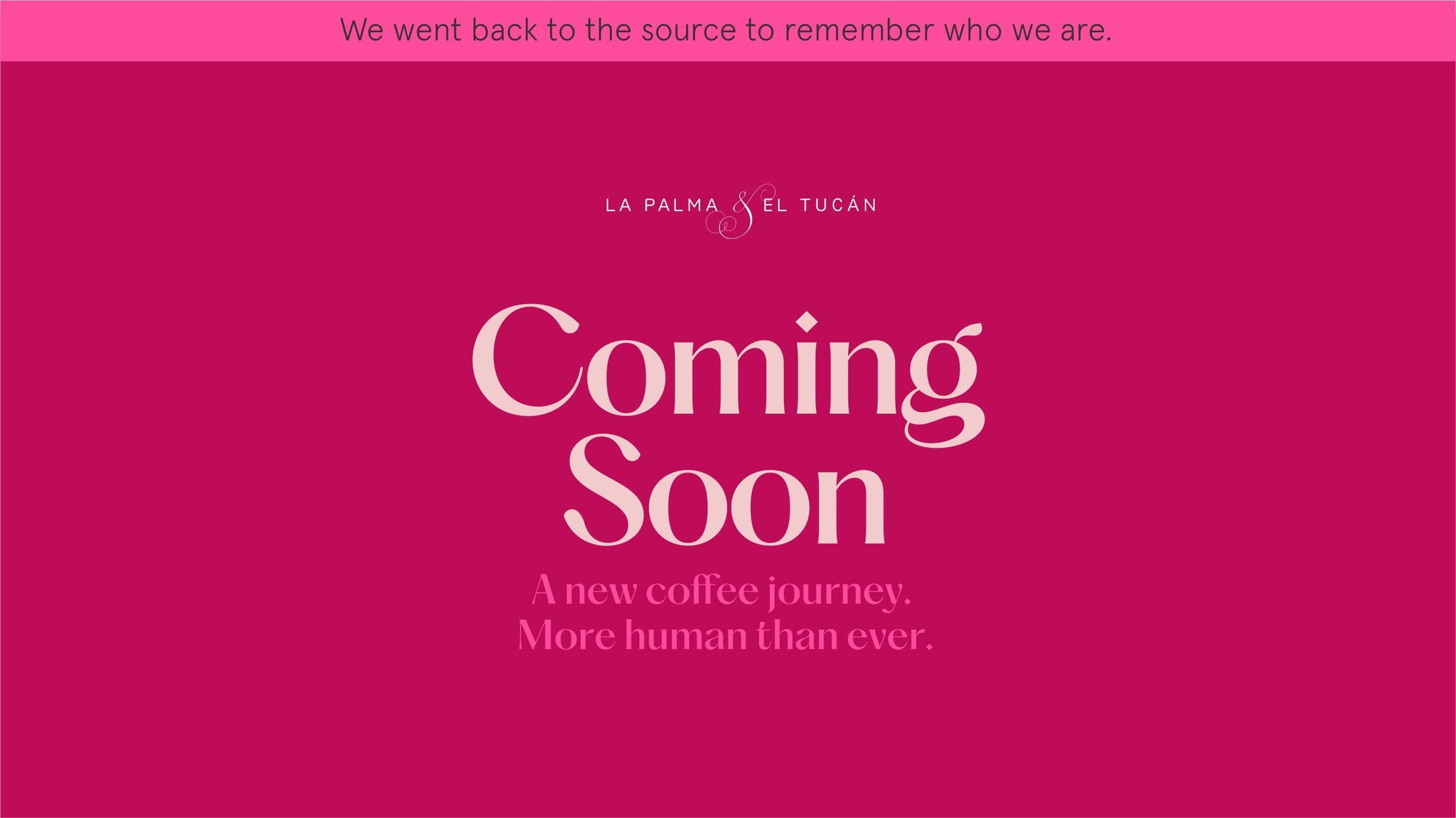 Coming soon — a new coffee journey. More human than ever.