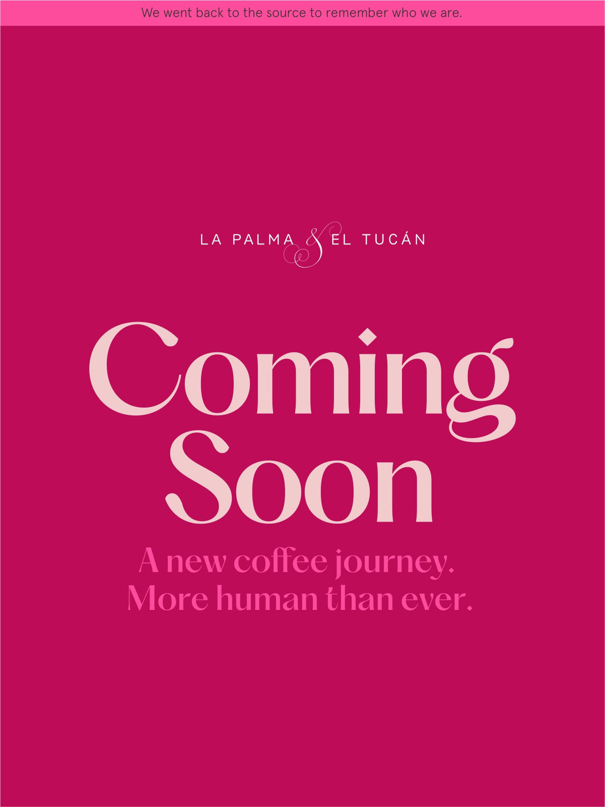 Coming soon — a new coffee journey. More human than ever.